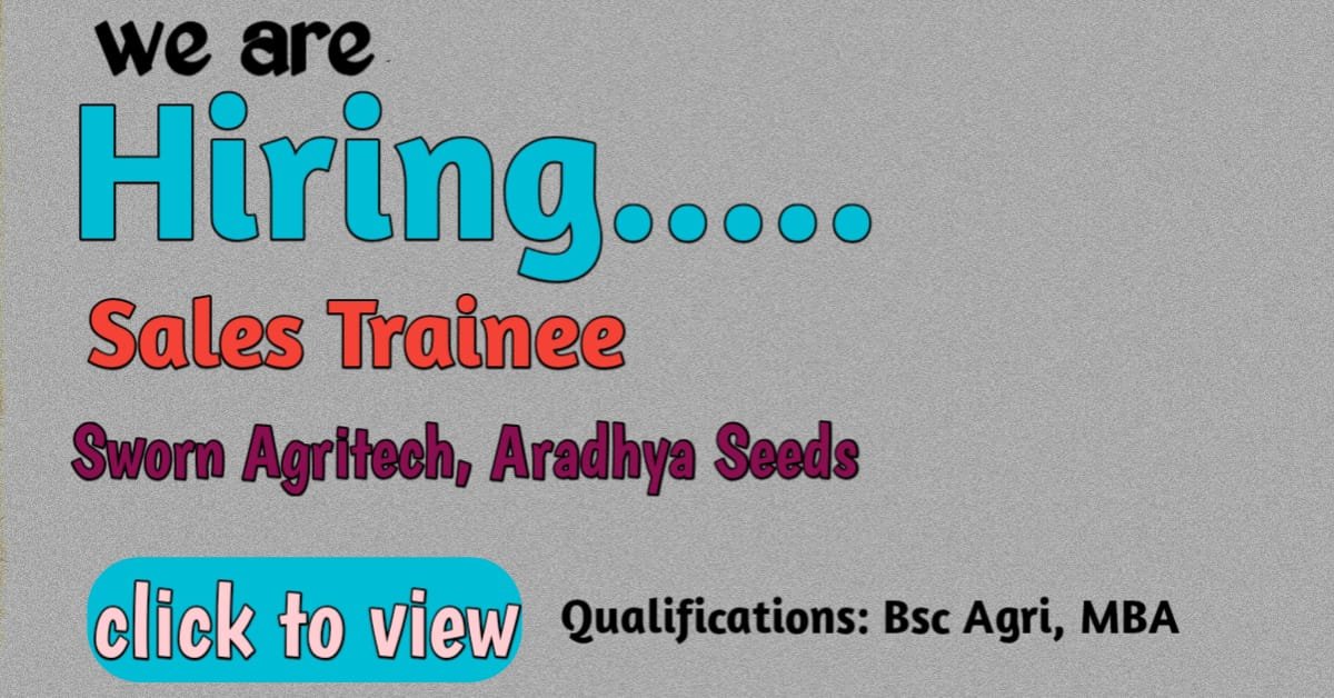Hiring Sales Trainee for Sworn Agritech and Aradhya Seeds